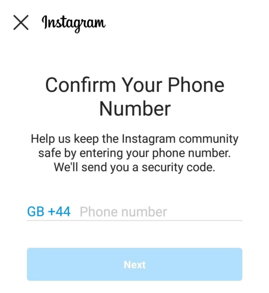 Confirm your phone number. Help us keep the Instagram community safe by entering your phone number. We'll send you a security code.